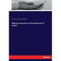 Biblical commentary on the prophecies of Ezekiel - Paperback