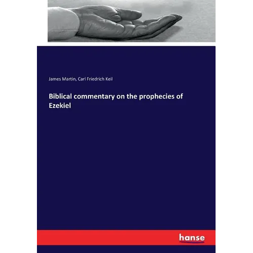 Biblical commentary on the prophecies of Ezekiel - Paperback