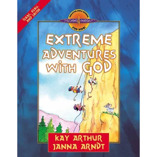 Extreme Adventures with God: Isaac, Esau, and Jacob - Paperback
