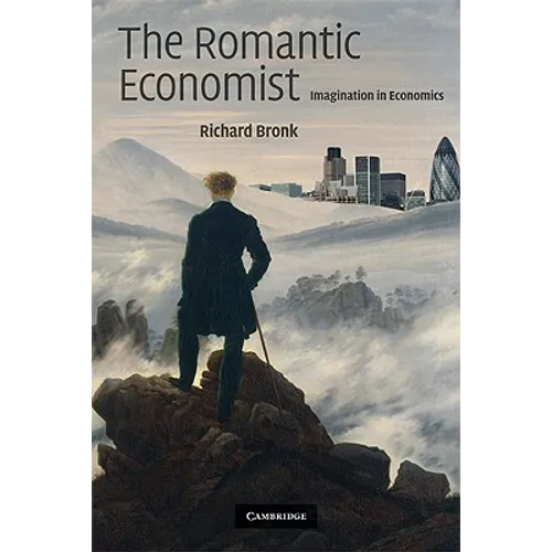 The Romantic Economist: Imagination in Economics - Paperback