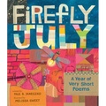 Firefly July: A Year of Very Short Poems - Paperback