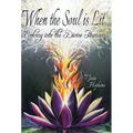 When the Soul Is Lit: Evolving Into the Divine Human - Hardcover