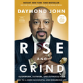 Rise and Grind: Outperform, Outwork, and Outhustle Your Way to a More Successful and Rewarding Life - Paperback