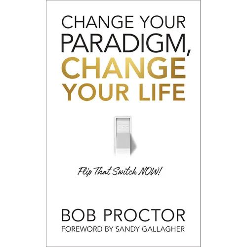 Change Your Paradigm, Change Your Life - Paperback