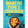 Diabetic type 2 cookbook: 100 Easy and Healthy dianetic diet recipes - Paperback