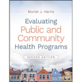 Evaluating Public and Community Health Programs, 2nd Edition - Paperback