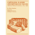 Capitalism, Slavery, and Republican Values: American Political Economists, 1819-1848 - Paperback