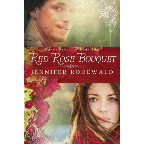 Red Rose Bouquet: A Contemporary Christian Novel - Paperback