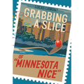 Grabbing A Slice Of "Minnesota Nice" - Hardcover
