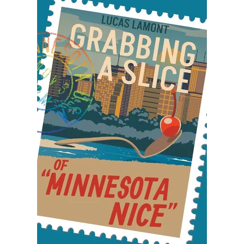 Grabbing A Slice Of "Minnesota Nice" - Hardcover