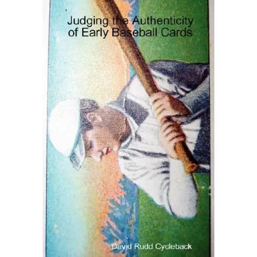 Judging the Authenticity of Early Baseball Cards - Paperback