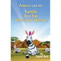 Animated Like Me: Kamille and Her Worrisome Worries - Paperback