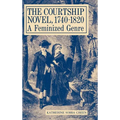 The Courtship Novel, 1740-1820: A Feminized Genre - Hardcover