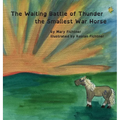 The Waiting Battle of Thunder the Smallest War Horse - Hardcover