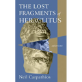 The Lost Fragments of Heraclitus: Aphorisms - Paperback