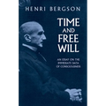 Time and Free Will: An Essay on the Immediate Data of Consciousness - Paperback