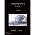 A Retrospective Look A Memoir - Hardcover