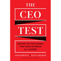 The CEO Test: Master the Challenges That Make or Break All Leaders - Hardcover