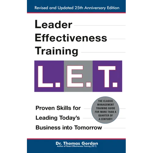 Leader Effectiveness Training: L.E.T. (Revised): L.E.T. - Hardcover