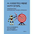 AI Assisted MBSE with SysML: An Integrated Systems/Software Approach - Paperback