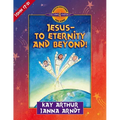 Jesus--To Eternity and Beyond!: John 17-21 - Paperback