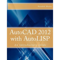 AutoCAD 2012 with AutoLISP: An introductory guide - Paperback