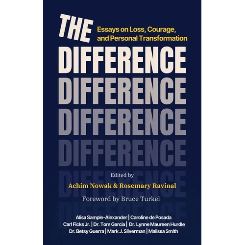 The Difference: Essays on Loss, Courage, and Personal Transformation - Paperback