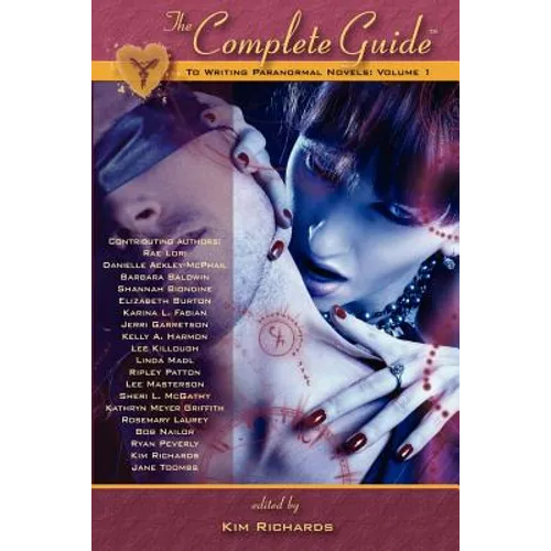 The Complete Guide to Writing Paranormal Novels: Volume 1 - Paperback