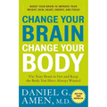 Change Your Brain, Change Your Body: Use Your Brain to Get and Keep the Body You Have Always Wanted - Paperback