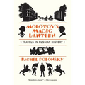 Molotov's Magic Lantern: Travels in Russian History - Paperback