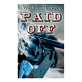 Paid Off: A Western Adventure - Paperback