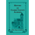 History of Clarke County, Alabama - Paperback