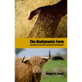 The Biodynamic Farm: Agriculture in Service of the Earth and Humanity - Paperback