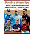 Passing Warm-Ups - Direct from Guardiola, Simeone, Ancelotti, Emery, Sarri & Heynckes - Paperback