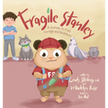 Fragile Stanley: A Journey to find Courage and Adventure - Hardcover