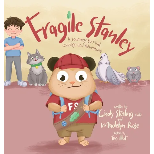 Fragile Stanley: A Journey to find Courage and Adventure - Hardcover