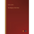 The Religion of the Christ - Paperback
