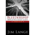 Bleedership: Biblical First-Aid for Leaders (Expanded Edition) - Paperback