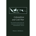 Colonialism and Cold War: The United States and the Struggle for Indonesian Independence, 1945-49 - Paperback