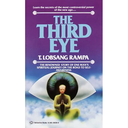 The Third Eye: The Renowned Story of One Man's Spiritual Journey on the Road to Self-Awareness - Mass Market Paperbound