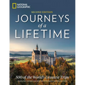 Journeys of a Lifetime, Second Edition: 500 of the World's Greatest Trips - Hardcover