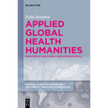 Applied Global Health Humanities: Readings in the Global Anglophone Novel - Hardcover