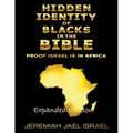 Hidden Identity of Blacks in the Bible-Proof Israel is in Africa - Paperback