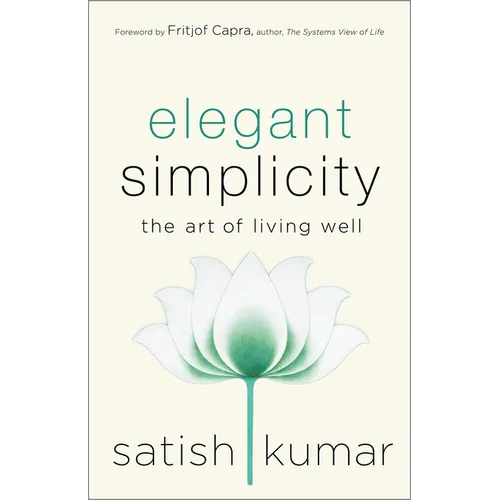 Elegant Simplicity: The Art of Living Well - Hardcover