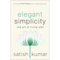 Elegant Simplicity: The Art of Living Well - Hardcover