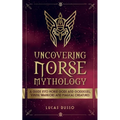 Uncovering Norse Mythology - Paperback