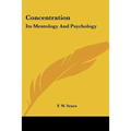 Concentration: Its Mentology And Psychology - Paperback