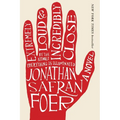Extremely Loud and Incredibly Close: A Novel - Hardcover