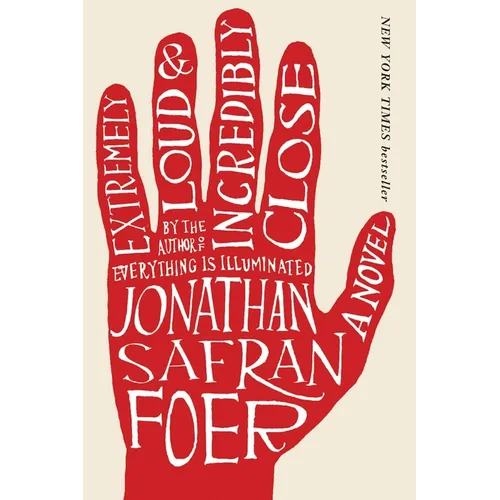 Extremely Loud and Incredibly Close: A Novel - Hardcover