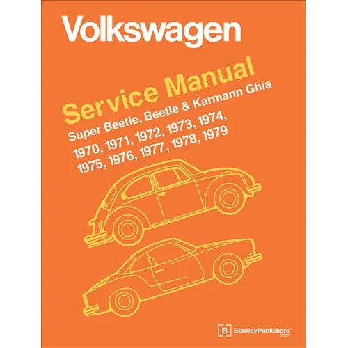 Volkswagen Super Beetle, Beetle & Karmann Ghia Official Service Manual: 1970, 1971, 1972, 1973, 1974, 1975, 1976, 1977, - Hardcover